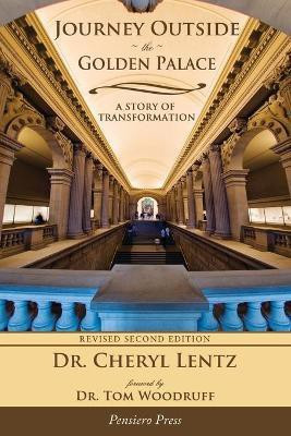 Journey Outside the Golden Palace; A Story of Transformation(English, Paperback, Lentz Dr. Cheryl A.)
