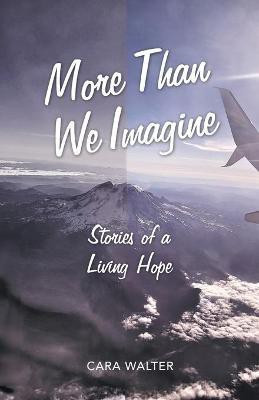 More Than We Imagine(English, Paperback, Walter Cara)