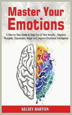 Master Your Emotions(English, Hardcover, Barton Kelsey)
