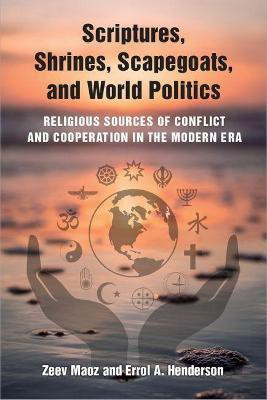 Scriptures, Shrines, Scapegoats, and World Politics(English, Paperback, Maoz Zeev)