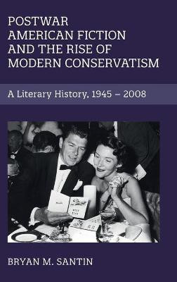 Postwar American Fiction and the Rise of Modern Conservatism(English, Hardcover, Santin Bryan M.)