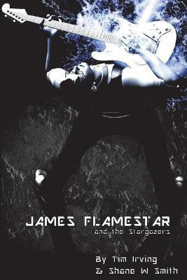 James Flamestar and the Stargazers(English, Paperback, Smith Shane W)