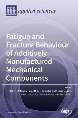 Fatigue and Fracture Behaviour of Additively Manufactured Mechanical Components(English, Hardcover, unknown)