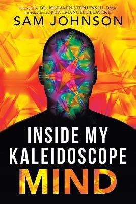 Inside My Kaleidoscope Mind(English, Paperback, Johnson Sam)
