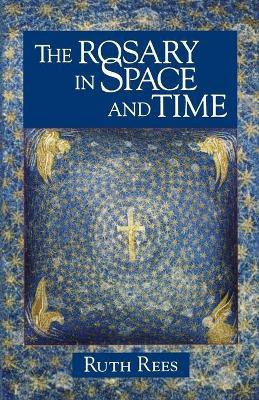 The Rosary in Space and Time(English, Paperback, Rees Ruth)