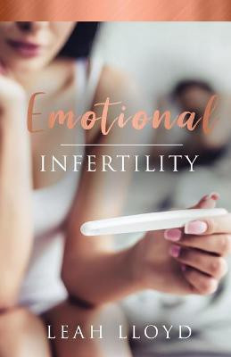 Emotional Infertility(English, Paperback, Lloyd Leah)