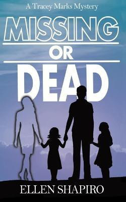 Missing or Dead(English, Paperback, Shapiro Ellen)