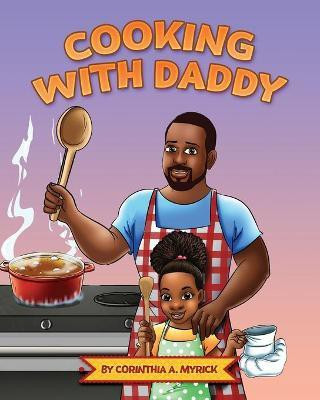 Cooking With Daddy(English, Paperback, Myrick Corinthia Ann)