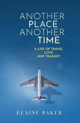 Another Place Another Time(English, Paperback, Baker Elaine)