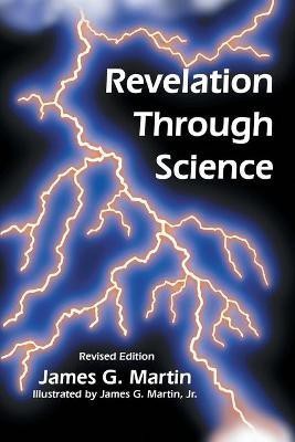 Revelation Through Science(English, Paperback, Martin James G)