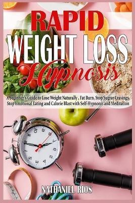 Rapid Weight Loss Hypnosis(English, Paperback, Rios Nathaniel)