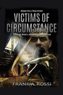 Victims of Circumstance(English, Paperback, Rossi Frank A)