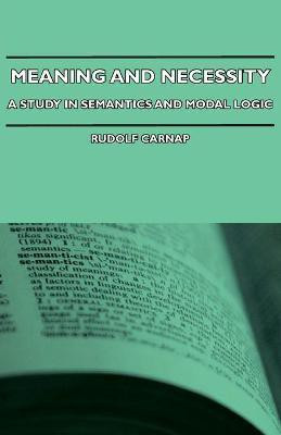 Meaning And Necessity - A Study In Semantics And Modal Logic(English, Paperback, Carnap Rudolf)