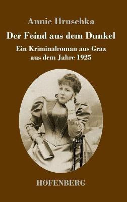 Der Feind aus dem Dunkel(German, Hardcover, Hruschka Annie)