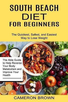 South Beach Diet for Beginners(English, Paperback, Brown Cameron)