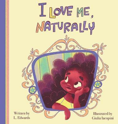 I Love Me, Naturally(English, Hardcover, Edwards L)