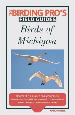 Birds of Michigan (The Birding Pro's Field Guides)(English, Paperback, Parnell Marc)