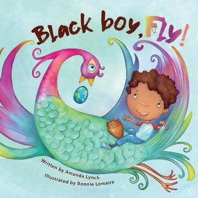 Black boy, fly!(English, Paperback, Lynch Amanda Loraine)