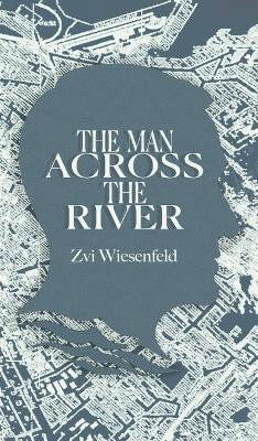 The Man Across the River(English, Hardcover, Wiesenfeld Zvi)