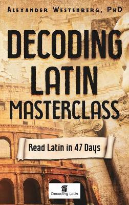Decoding Latin Masterclass(English, Hardcover, Westenberg Alexander)