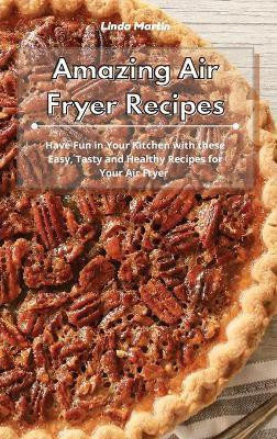 Amazing Air Fryer Recipes(English, Hardcover, Wang Linda)