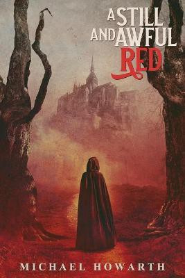 A Still and Awful Red(English, Paperback, Howarth Michael)