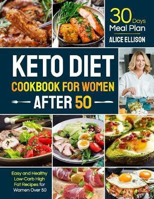 Keto Diet Cookbook for Women After 50(English, Paperback, Ellison Alice)