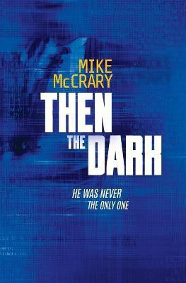 Then the Dark(English, Paperback, McCrary Mike)