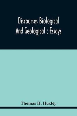 Discourses Biological And Geological(English, Paperback, H Huxley Thomas)