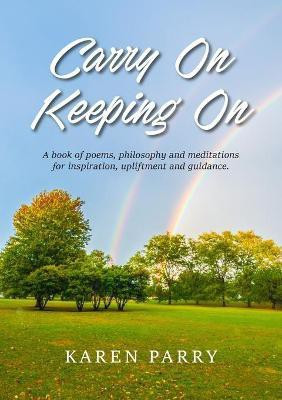 Carry On Keeping On(English, Paperback, Parry Karen)