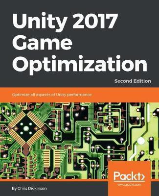 Unity 2017 Game Optimization -(English, Electronic book text, Dickinson Chris)