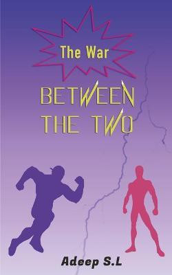 The War Between The Two(English, Paperback, Adeep S.L.)