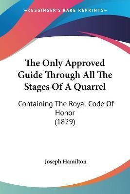 The Only Approved Guide Through All The Stages Of A Quarrel(English, Paperback, Hamilton Joseph)