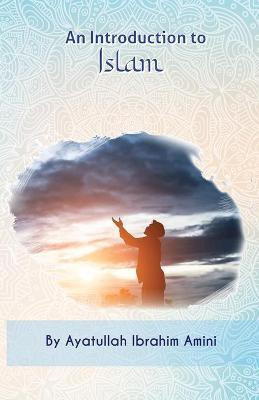 An Introduction to Islam(English, Paperback, Amini Ibrahim)