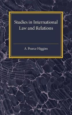 Studies in International Law and Relations(English, Paperback, Higgins A. Pearce)