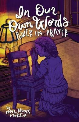 In Our Own Words(English, Paperback, Perez Pearl Brooks)