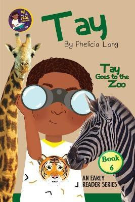 Tay Goes to the Zoo(English, Paperback, Lang Phelicia Elaine)