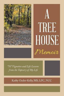 A Tree House Memoir(English, Paperback, Oades-Kelly Lpc Ncc Kathy MS)