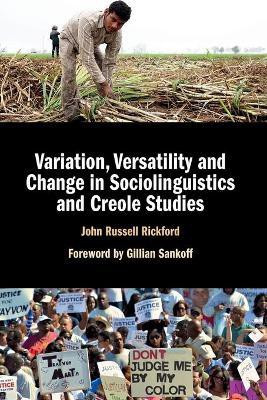 Variation, Versatility and Change in Sociolinguistics and Creole Studies(English, Paperback, Rickford John Russell)