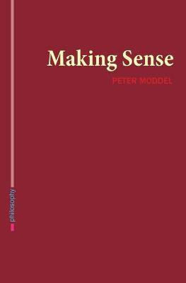 Making Sense(English, Paperback, Moddel Peter)