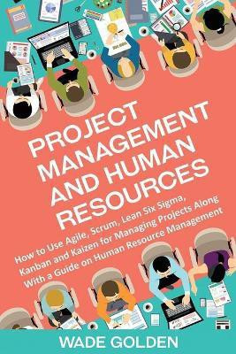 Project Management and Human Resources(English, Paperback, Golden Wade)