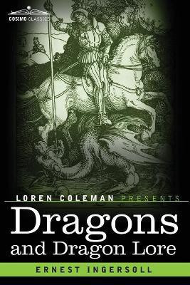 Dragons and Dragon Lore(English, Paperback, Ingersoll Ernest)