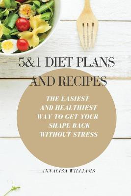 5 and 1 Diet Plans and Recipes(English, Paperback, Williams Annalisa)
