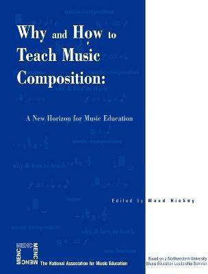 Why and How to Teach Music Composition(English, Paperback, unknown)