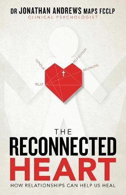The Reconnected Heart(English, Paperback, Andrews Maps Fcclp Jonathan Dr)