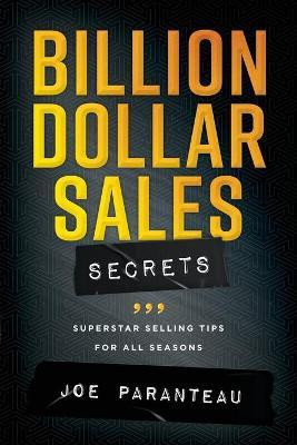 Billion Dollar Sales Secrets(English, Paperback, Paranteau Joe)