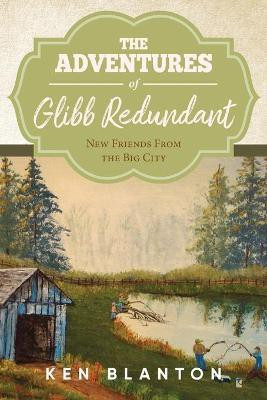 The Adventures Of Glibb Redundant(English, Paperback, Blanton Ken)