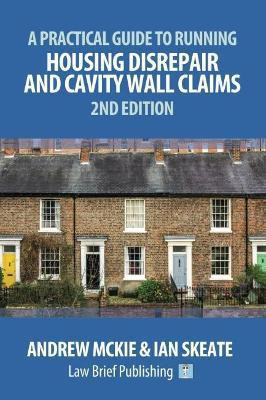 A Practical Guide to Running Housing Disrepair and Cavity Wall Claims(English, Paperback, Mckie Andrew)