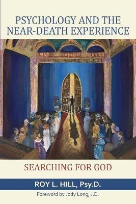 Psychology and the Near-Death Experience(English, Paperback, Hill Roy L)