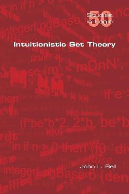 Intuitionistic Set Theory(English, Paperback, Bell John L)